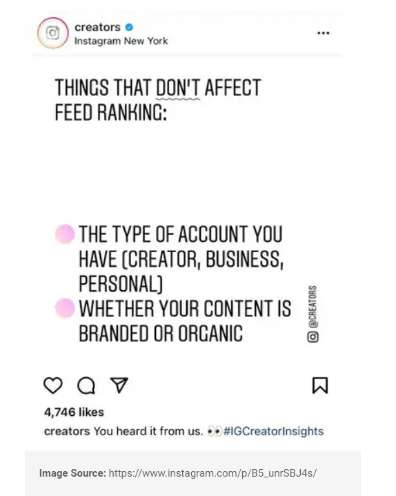 Instagram曾表示，他们不会仅仅根据发布Instagram帖子的账户类型（比如：Creator创作者 vs. Businessvs企业）给用户推送内容，或者基于内容本身的类型推送内容。